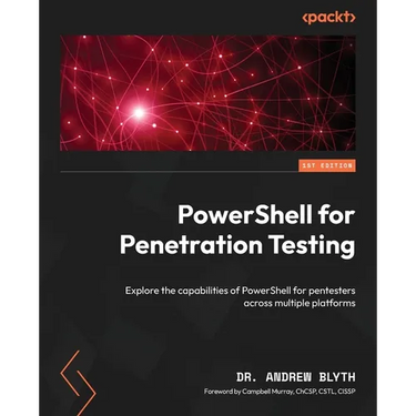 PowerShell for Penetration Testing: Explore the capabilities of PowerShell for pentesters across multiple platforms