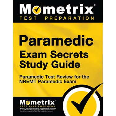 Paramedic Exam Secrets Study Guide: Paramedic Test Review for the Nremt Paramedic Exam