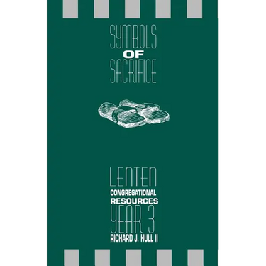 Symbols of Sacrifice, Year 3: Lenten Congregational Resources