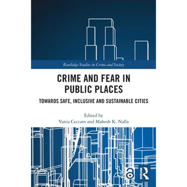 Crime and Fear in Public Places: Towards Safe, Inclusive and Sustainable Cities