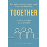Together: How leaders involve & engage people to get great things done