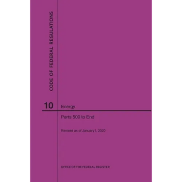 Code of Federal Regulations Title 10, Energy, Parts 500-End, 2020