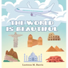 The World Is Beautiful