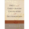 Paul and the Early Jewish Encounter with Deuteronomy