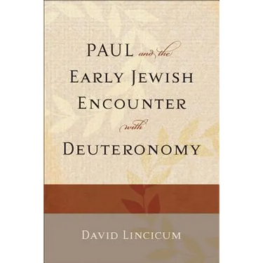 Paul and the Early Jewish Encounter with Deuteronomy
