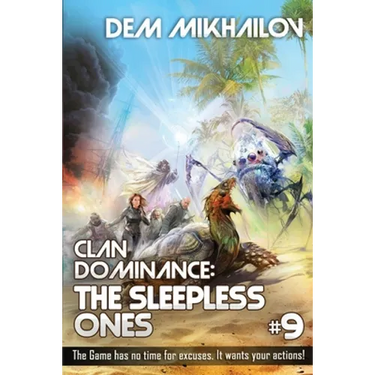 Clan Dominance: The Sleepless Ones (Book #9): LitRPG Series