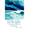 Into the Water: Wading Through Grief
