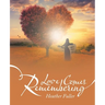 Love Comes Remembering