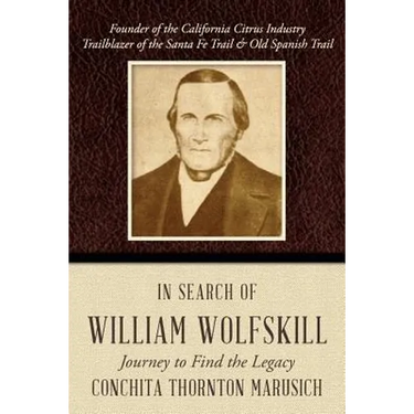 In Search of William Wolfskill: Journey to Find the Legacy