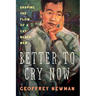 Better To Cry Now: Shaping the Flow of a Gay Black Man