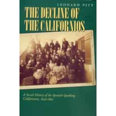 Decline of the Californios: A Social History of the Spanish-Speaking Californians, 1846-1890