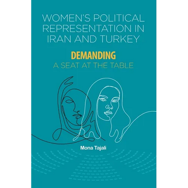 Women's Political Representation in Iran and Turkey: Demanding a Seat at the Table
