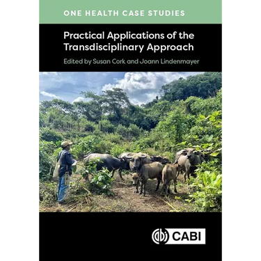 One Health Case Studies: Practical Applications of the Transdisciplinary Approach