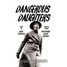 Dangerous Daughters