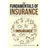 The Fundamentals of Insurance: Theories, Principles and Practices