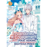 I Abandoned My Engagement Because My Sister Is a Tragic Heroine, But Somehow I Became Entangled with a Righteous Prince (Light Novel) Vol. 3