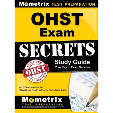 Ohst Exam Secrets Study Guide: Ohst Test Review for the Occupational Health and Safety Technologist Exam