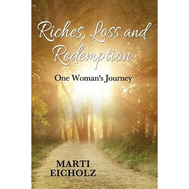 Riches, Loss and Redemption: One Woman's Journey