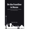 On the Frontline in Macao: Casino Employees, Informal Learning, & Customer Service Volume 1