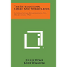 The International Court and World Crisis: International Conciliation, No. 536, January, 1962