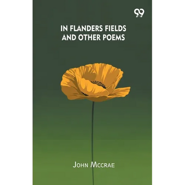 In Flanders Fields And Other Poems