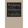 Bridging Southern Cultures: An Interdisciplinary Approach