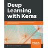 Deep Learning with Keras: Implementing deep learning models and neural networks with the power of Python