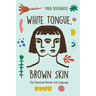 White Tongue, Brown Skin: The Colonized Woman and Language