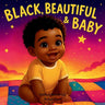 Black, Beautiful & Baby