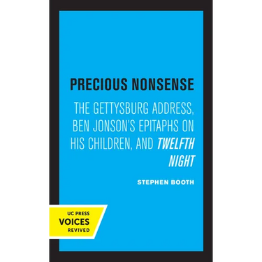 Precious Nonsense: The Gettysburg Address, Ben Jonson's Epitaphs on His Children, and Twelfth Night