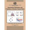 Quantitative Estimation and Prediction of Human Cancer Risks