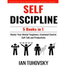Self Discipline: 5 Books in 1: Master Your Mental Toughness, Emotional Control, Self-Talk and Productivity