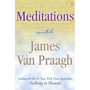 Meditations with James Van Praagh