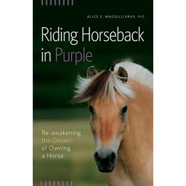 Riding Horseback in Purple: Re-Awakening the Dream of Owning a Horse
