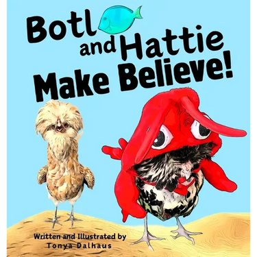 Botl and Hattie Make Believe!