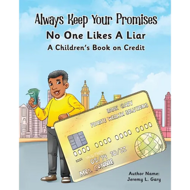 Always Keep Your Promises No One Likes A Liar: A Children's Book On Credit