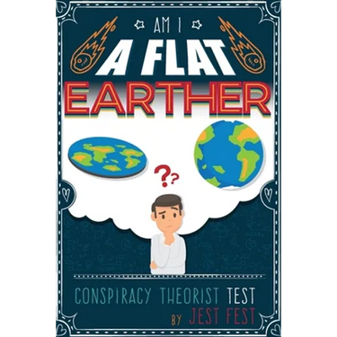 Am I a Flat Earther? Conspiracy Theorist Test: Gag Adult Activity Book for Co-workers