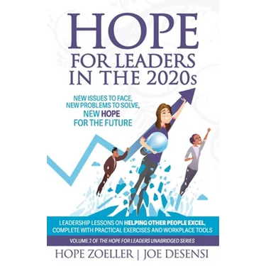 HOPE for Leaders in the 2020s: New Issues to Face, New Problems to Solve, New Hope for the Future