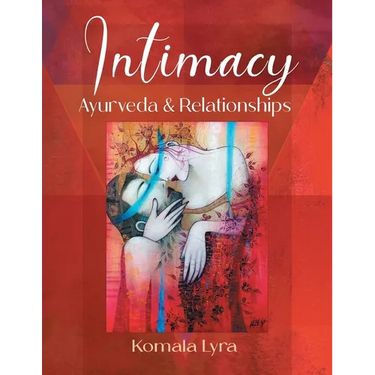 Intimacy: Ayurveda & Relationships