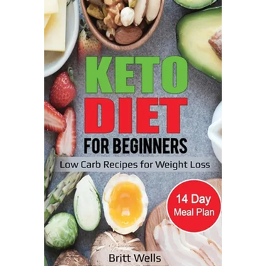 Keto Diet for Beginners: Low Carb Recipes for Weight Loss - 14 Day Meal Plan
