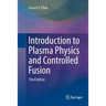 Introduction to Plasma Physics and Controlled Fusion
