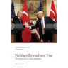 Neither Friend Nor Foe: The Future of U.S.-Turkey Relations
