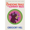 The Lonesome Trials of Johnny Riles