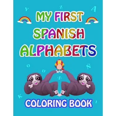 My first Spanish Alphabets: learn spanish alphabets while coloring animals ( Activity coloring book for kids and toddlers )