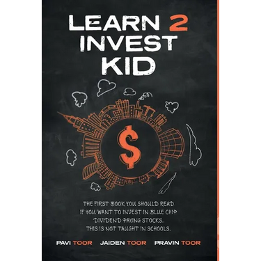 Learn 2 Invest Kid: The first book you should read if you want to invest in blue chip dividend paying stocks. This is not taught in school