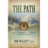 The Path: How to Understand and Experience Authentic Spiritual Growth