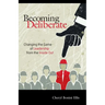 Becoming Deliberate: Changing the Game of Leadership from the Inside Out