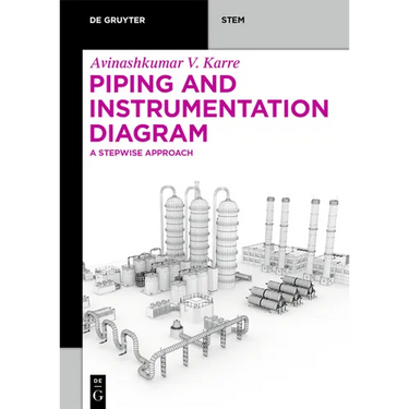 Piping and Instrumentation Diagram: A Stepwise Approach