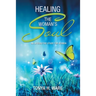 Healing the Woman's Soul: An Interactive Study for Women
