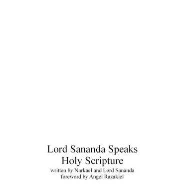 Lord Sananda Speaks: Holy Scripture